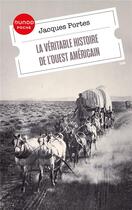 Couverture du livre « La véritable histoire de l'Ouest américain » de Jacques Portes aux éditions Dunod