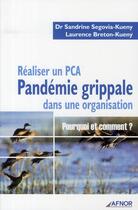 Couverture du livre « Réaliser un PCA ; pandémie grippale dans une organisation pourquoi et comment ? » de Segovia-Kueny aux éditions Afnor