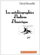 Couverture du livre « Les autobiographies d'Indiens d'Amérique » de Brumble D. aux éditions Puf