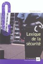 Couverture du livre « Lexique de la sécurité » de Christophe Soullez aux éditions Puf