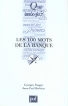 Couverture du livre « Les 100 mots de la banque » de Betbeze/Jean-Paul aux éditions Que Sais-je ?