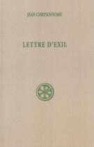 Couverture du livre « Lettres d'éxil à Olympias et à tous les fidèles ; quod nemo ; introduction, texte, critique » de Jean Chrysostome aux éditions Cerf