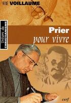 Couverture du livre « Prier pour vivre » de Voillaume R aux éditions Cerf