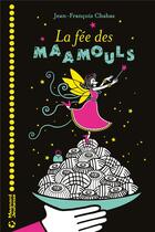 Couverture du livre « La fée des Maamouls » de Jean-Francois Chabas aux éditions Magnard