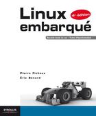Couverture du livre « Linux embarqué » de Pierre Ficheux et Eric Benard aux éditions Eyrolles