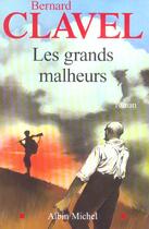 Couverture du livre « Les grands malheurs » de Bernard Clavel aux éditions Albin Michel