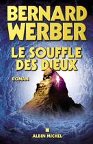 Couverture du livre « Le souffle des dieux » de Bernard Werber aux éditions Albin Michel