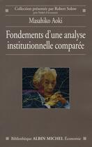 Couverture du livre « Fondements d'une analyse constitutionnelle comparee » de Masahiko Aoki aux éditions Albin Michel