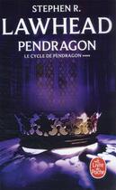 Couverture du livre « Le cycle de Pendragon Tome 4 ; Pendragon » de Lawhead Stephen R. aux éditions Le Livre De Poche