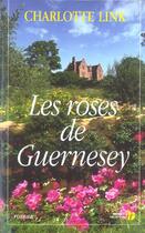 Couverture du livre « Les roses de guernesey » de Charlotte Link aux éditions Presses De La Cite