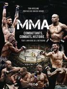 Couverture du livre « MMA : combattants, combats, histoire » de Tom Anselmo aux éditions Solar