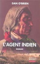 Couverture du livre « L'agent indien » de Dan O'Brien aux éditions Rocher