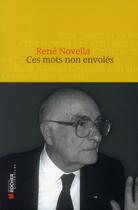 Couverture du livre « Ces mots non envolés » de Rene Novella aux éditions Rocher