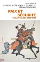 Couverture du livre « Paix et securite - une anthologie decentree » de Alles/Le Gouriellec aux éditions Cnrs