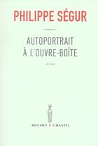 Couverture du livre « Autoportrait a l'ouvre boite » de Philippe Segur aux éditions Buchet Chastel