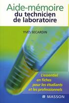 Couverture du livre « Aide-mémoire du technicien de laboratoire » de Secardin Yves aux éditions Elsevier-masson