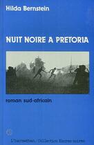 Couverture du livre « Nuit noire à Prétoria » de Hilda Bernstein aux éditions Editions L'harmattan