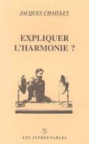 Couverture du livre « Expliquer l'harmonie » de Jacques Chailley aux éditions Editions L'harmattan