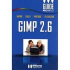 Couverture du livre « Gimp 2.6 » de Franck Chopinet aux éditions Micro Application
