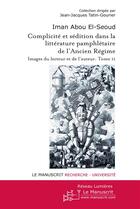 Couverture du livre « Complicité et sédition dans la littérature pamphlétaire de l'Ancien Régime ; images du lecteur et de l'auteur t.2 » de Iman Abou El Seoud aux éditions Editions Le Manuscrit