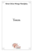 Couverture du livre « Totem » de Brice Mirega Mandjek aux éditions Edilivre