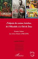 Couverture du livre « Odyssée du cinema brésilien, de l'Atlantide à la cité de Dieu t.1 ; les rêves d'Icare (1940-1970) » de Laurent Desbois aux éditions L'harmattan