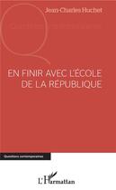 Couverture du livre « En finir avec l'école de la République » de Jean-Charles Huchet aux éditions L'harmattan