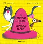 Couverture du livre « Le mistigri, la souris et le chapeau flashy » de Matt Hunt et Em Lynas aux éditions Glenat Jeunesse