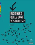 Couverture du livre « Designers : quels sont vos droits ? » de Agnes Tricoire aux éditions Pyramyd