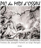 Couverture du livre « Pic du midi d'Ossau » de Vincent Dubourg et Joseph Paroix et Gigi Berges aux éditions Cairn