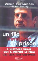 Couverture du livre « Un Flic Innocent En Prison » de Dominique Loiseau et Michel Naudy aux éditions Bernard Pascuito