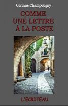 Couverture du livre « Comme une Lettre à la Poste » de Corinne Champigny aux éditions Ecriteau
