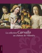 Couverture du livre « La collection Carvallo au château de Villandry » de  aux éditions Le Livre D'art