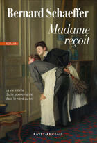 Couverture du livre « Madame reçoit » de Bernard Schaeffer aux éditions Ravet-anceau