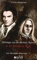 Couverture du livre « Les nécrophiles anonymes t.2 ; l'étrange cas du Dr. Ravna et de M. Gray » de Cecile Duquenne aux éditions Voy'el