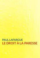 Couverture du livre « Le droit à la paresse » de Paul Lafargue aux éditions Pennti Editions