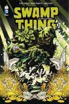 Couverture du livre « Swamp Thing Tome 1 : de sève et de cendres » de Yannick Paquette et Marco Rudy et Scott Snyder aux éditions Urban Comics