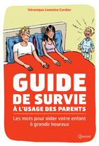 Couverture du livre « Guide de survie à l'usage des parents » de Veronique Lemoine-Cordier aux éditions Quasar