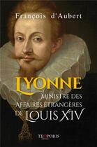 Couverture du livre « Lyonne, ministre des affaires étrangères de Louis XVI » de Francois D' Aubert aux éditions Temporis