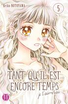 Couverture du livre « Tant qu'il est encore temps (je t'aimerai) Tome 5 » de Kei Notoyama aux éditions Nobi Nobi