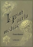 Couverture du livre « Le point sur la meduse » de Florent Kieffer aux éditions La Dragonne