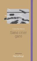 Couverture du livre « Sans crier gare » de Colette Nys-Mazure aux éditions Invenit