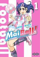 Couverture du livre « Mai Ball ! feminine football team Tome 1 » de Sora Inoue aux éditions Ototo