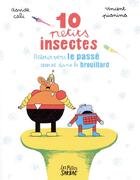Couverture du livre « 10 petits insectes ; retour vers le passé ; dans le brouillard » de Davide Cali et Pianina Vincent aux éditions Sarbacane