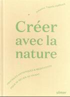 Couverture du livre « Créer avec la nature : pratiques artistiques et méditatives pour se relier au vivant » de Johanna Tagada Hoffbeck aux éditions Eugen Ulmer