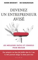 Couverture du livre « Devenez un entrepreneur avisé ; les meilleurs outils et conseils pour réussir » de Bo Burlingham et Norm Brodsky aux éditions Alisio