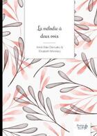 Couverture du livre « La mélodie à deux voix » de Anne Bala Dianuaku et Elisabeth Monnery aux éditions Nombre 7