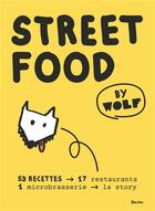 Couverture du livre « Streetfood by Wolf : le tour du monde en 60 recettes » de Thierry Goor aux éditions Editions Racine