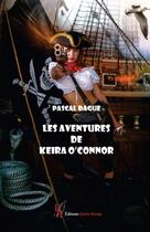 Couverture du livre « Les aventures de Keira O'Connor » de Pascal Dague aux éditions Editions Encre Rouge