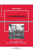 Couverture du livre « Le premier mai dans l'histoire du mouvement ouvrier ; anthologie » de Anthologie aux éditions Science Marxiste